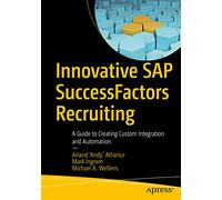 Innovative SAP SuccessFactors Recruiting: A Guide to Creating Custom Integration and Automation