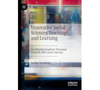 Innovative Social Sciences Teaching and Learning: Facilitating Students' Personal Growth and Career Success