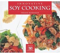 Innovative Soy Cooking (Speciality cookbook series)