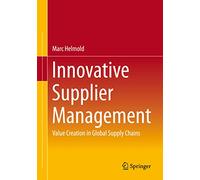 Innovative Supplier Management: Value Creation in Global Supply Chains