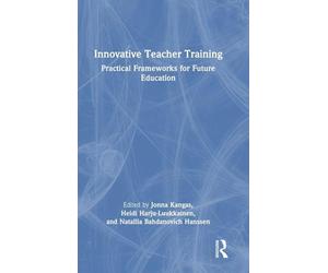 Innovative Teacher Training: Practical Frameworks for Future Education