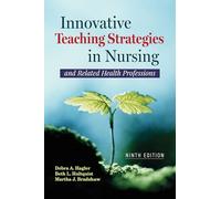 Innovative Teaching Strategies in Nursing and Related Health Professions