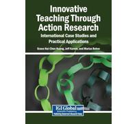 Innovative Teaching Through Action Research: International Case Studies and Practical Applications