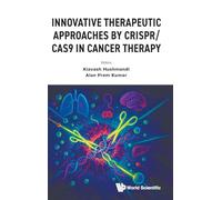 Innovative Therapeutic Approaches By Crispr/cas9 In Cancer Therapy