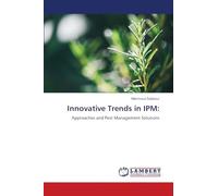 Innovative Trends in IPM: Approaches and Pest Management Solutions