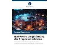 Innovative Umgestaltung der Prognoseverfahren: Innovative Transformation der Prognose von Investitionsmerkmalen intelligenter Infrastrukturen