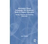 Innovative Visual Pedagogies for Academic Skills in Higher Education : Seeing, Thinking and Teaching Differently