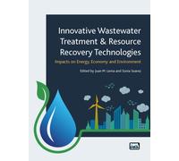 Innovative Wastewater Treatment & Resource Recovery Technologies: Impacts on Energy, Economy and Environment
