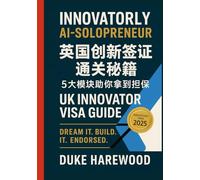 Innovatorly AI-Solopreneur:英国创新签证通关秘籍UK Innovator Visa Guide: 5大模块助你拿到担保Decoding the Visa endorsement: 1