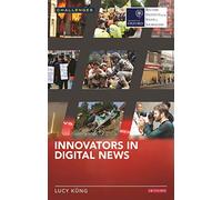 Innovators in Digital News (RISJ Challenges Series)
