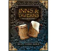 Inns and Taverns for Game Masters: Big City Taverns Book III, Containing 5 Big City Taverns for your DnD Fantasy Tabletop Role-Playing Games (Includes ... Illustrated Menus, and More (Inns & Taverns)