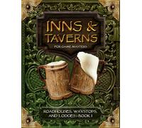 Inns and Taverns for Game Masters: Roadhouses, Waystops, and Lodges Book I, Containing 5 Rural Taverns for your DnD Fantasy Tabletop Role-Playing ... Illustrated Menus, and More (Inns & Taverns)