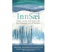 InnSaei: Heal, revive and reset with the Icelandic art of intuition