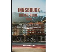 INNSBRUCK HIKING GUIDE 2026: EXPLORE THE HEART OF THE AUSTRIAN ALPS WITH EASY TRAILS, FAMILY WALKS & HIDDEN MOUNTAIN ADVENTURES (ROAM THE EARTH)
