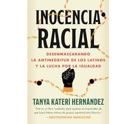 Inocencia racial: Desenmascarando la antinegritud de los latinos y la lucha por la igualdad