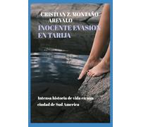 Inocente Evasión en Tarija: Intensa historia de vida en una ciudad de Sud América