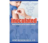 Inoculated: How Science Lost its Soul in Autism