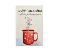 INOHV Kindness Is Like Coffee, A Life Inspirational Poster Canvas Painting 08x12inch(20x30cm)