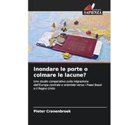 Inondare le porte o colmare le lacune?: Uno studio comparativo sulla migrazione dall'Europa centrale e orientale verso i Paesi Bassi e il Regno Unito