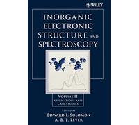 Inorganic Electronic Structure and Spectroscopy: Applications and Case Studies: 2 (Inorganic Electronic Structure and Spectroscopy, Volume II)