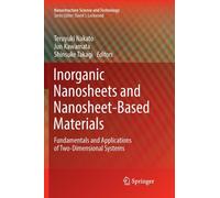 Inorganic Nanosheets and Nanosheet-Based Materials : Fundamentals and Applications of Two-Dimensional Systems