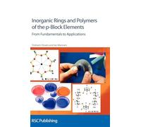 Inorganic Rings and Polymers of the p-Block Elements: From Fundamentals to Applications