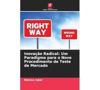 Inovação Radical: Um Paradigma para o Novo Procedimento de Teste de Mercado