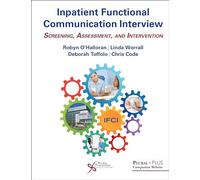 Inpatient Functional Communication Interview: Screening, Assessment, and Intervention