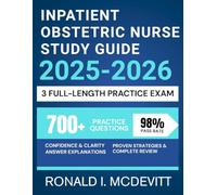 Inpatient Obstetric Nurse Study Guide 2025-2026: A Strategic, Step-by-Step Approach to Mastering the Material and Conquering RNC-OB Exam