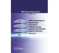 INPRO Methodology for Sustainability Assessment of Nuclear Energy Systems: Environmental Impact of Stressors: INPRO Manual: NG-T-315 (IAEA Nuclear Energy Series)