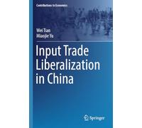 Input Trade Liberalization in China (Contributions to Economics)
