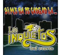 Inquietos Del Norte - Si Me Ha De Cargar La