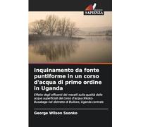 Inquinamento da fonte puntiforme in un corso d'acqua di primo ordine in Uganda: Effetto degli effluenti dei macelli sulla qualità delle acque ... nel distretto di Buikwe, Uganda centrale