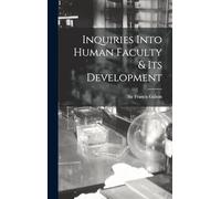 Inquiries Into Human Faculty & Its Development