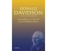 Inquiries into Truth and Interpretation (Philosophical Essays of Donald Davidson) 2nd (second) Edition by Davidson, Donald published by Oxford University Press, USA (2001)