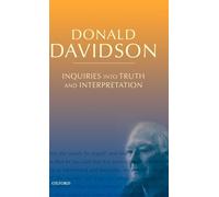 Inquiries into Truth and Interpretation: Philosophical Essays Volume 2 (The Philosophical Essays of Donald Davidson (5 Volumes))