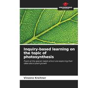 Inquiry-based learning on the topic of photosynthesis: Pupils at the special needs school are exploring their ideas about plant growth