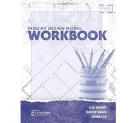 Inquiry Design Model: The Workbook