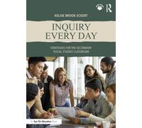 Inquiry Every Day: Strategies for the Secondary Social Studies Classroom