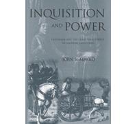 Inquisition and Power: Catharism and the Confessing Subject in Medieval Languedoc (Middle Ages Series) by John H. Arnold (2001-07-27)