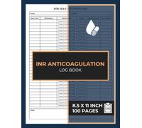 INR Anticoagulation Log Book: Self-testing log to track international normalized ratio (INR) values | Warfarin Dosage Tracker