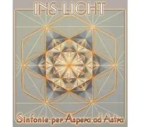 Ins Licht-Sinfonie Per Aspera Ad Astra
