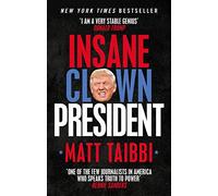 Insane Clown President: Dispatches from the American Circus