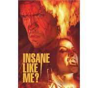 INSANE LIKE ME.