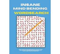 Insane Mind-Bending Word Search: One thing is for certain, it’ll have your brain-cells working in overtime! So what are you waiting for!