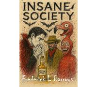 Insane Society: A Gonzo Story