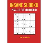 Insane Sudoku Puzzles For Intelligent: Sudoku Puzzle book Insane level for adults, teens and Seniors ,Very hard sudoku For Challenge Lovers /NEW/