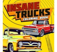 Insane Trucks Coloring Book: 50 Pickup Trucks Coloring Pages for Adults and Kids, Bold and Easy Designs for Relaxation and Stress Relief