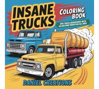 Insane Trucks Coloring Book: Epic Truck Adventures with 40 Exciting Pages for All Ages