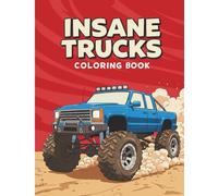 Insane Trucks Coloring Book: Fun and Relaxing Pickup Truck Coloring Book with 45 Coloring Pages for kids & teens.